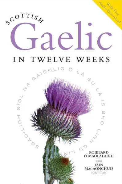 Scottish Gaelic in Twelve Weeks includes audible download link