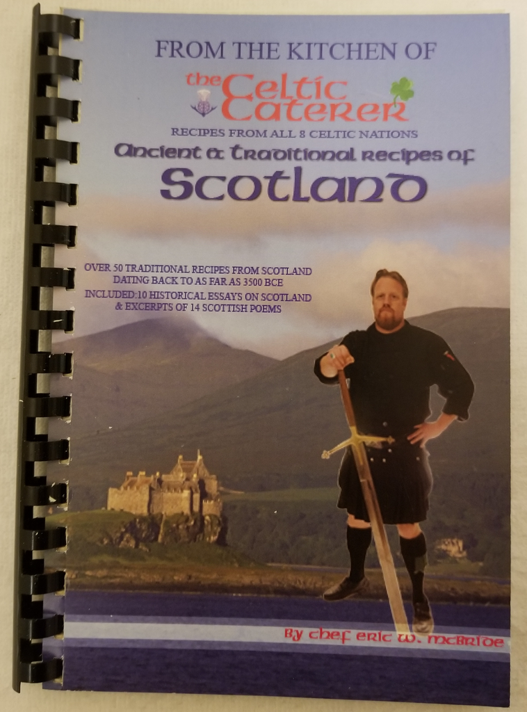 The Celtic Caterer- Ancient & Traditional Recipes of Scotland