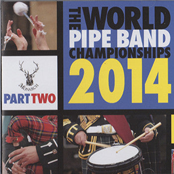 2014 World Pipe Band Championships DVD Part 2