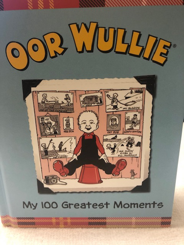 OOR WULLIE- MY 100 GREATEST MOMENTS