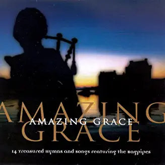 Amazing Grace: 14 Hymns & Songs Featuring Bagpipes