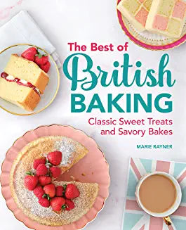 The Best of British Baking: Classic Sweet Treats and Savory Bakes Paperback
