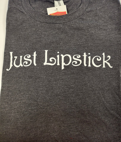 Just Lipstick T-Shirt